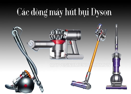 Giới thiệu các dòng máy hút bụi Dyson tốt nhất thị trường
